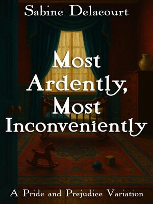 cover image of Most Ardently, Most Inconveniently